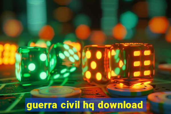 guerra civil hq download